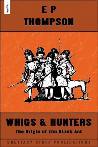 Whigs and Hunters, by E. P. Thompson Whigs and Hunters, by E. P. Thompson