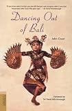 Dancing Out of Bali (Periplus Classics Series) by 