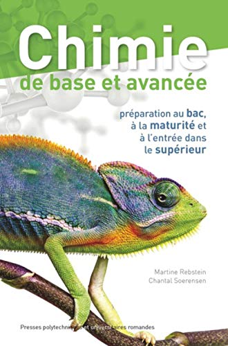 Chimie de base et avancée : Préparation au bac, à la maturité et à l'entrée dans le supérieur by 
