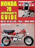 Honda 70 Enthusiast's Guide: All CL, CT, SL, & XL