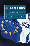 Front cover for the book Uneasy Neighbors: Israel and the European Union by Sharon Pardo