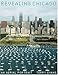 Revealing Chicago: An Aerial Portrait by 