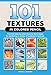 101 Textures in Colored Pencil: Practical step-by-step drawing techniques for rendering a variety of surfaces & textures