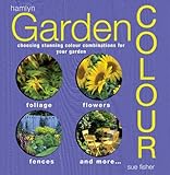 Garden Color: Choosing Stunning Color Combinations for Your Garden by 