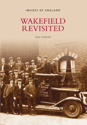 Wakefield Revisited (Images of England)