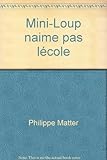Image de Mini-Loup naime pas lécole