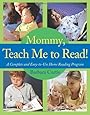 Mommy, Teach Me to Read: A Complete and Easy-to-Use Home Reading Program