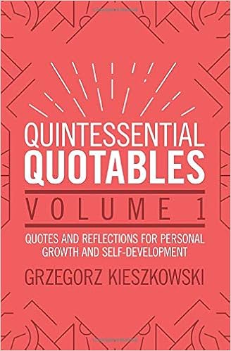 Quintessential Quotables Volume 1 Quotes And Reflections For