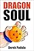 Dragon Soul: 30 Years of Dragon Ball Fandom by Derek Padula, Javier Secano