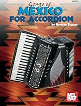 Mel Bay Songs of Mexico for Accordion Mel Bay Songs of Mexico for Accordion