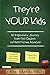 They're Your Kids: An Inspirational Journey from Self-Doubter to Home School Advocate