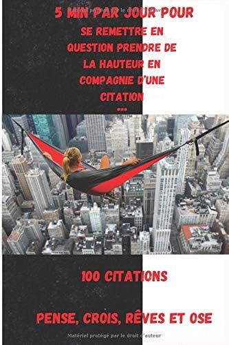 Amazon 5 Min Par Jour Pour Se Remettre En Question Prendre De La Hauteur En Compagnie D Une Citation 100 Citations Pense Crois Reves Et Ose Ne Jamais Juger Un Livre Amazon 5 Min Par Jour Pour Se Remettre En Question Prendre De La Hauteur En Compagnie D Une Citation 100 Citations Pense Crois Reves Et Ose Ne Jamais Juger Un Livre