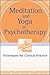 Meditation and Yoga in Psychotherapy: Techniques for Clinical Practice