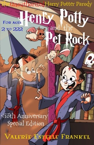 Henry Potty and the Pet Rock: An Unauthorized Harry Potter Parody (Special Edition) (Henry Potty Parodies) (Volume 1)