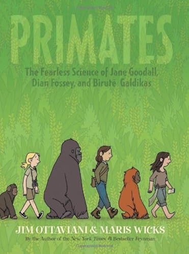 Download Primates 1: The Fearless Science of Jane Goodall, Dian Fossey, and Biruté Galdikas PDF