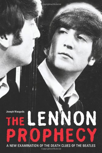 The Lennon Prophecy: A New Examination of the Death Clues of The Beatles