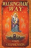 Walsingham Way: Alfred Hope Pattern and the Restoration of the Shrine of Our Lady by 