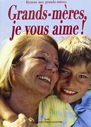 Grands-mères, je vous aime !