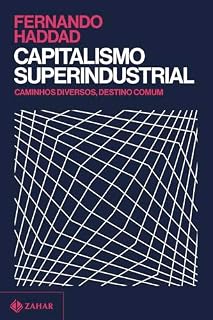 Livro Capitalismo superindustrial: Caminhos diversos, destino comum