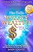 How to Be Wildly Wealthy FAST: The Secret to Attracting Prosperity and Abundance into Your Life TODAY!