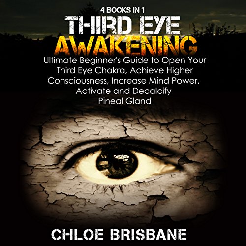 [FREE] Third Eye Awakening: 4-in-1 Bundle: Ultimate Beginner's Guide to Open Your Third Eye Chakra, Achieve [E.P.U.B]