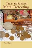The Art and Science of Metal Detecting