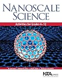 Nanoscale Science : Activities for Grades 6-12, Jones, M. Gail and Falvo, Michael R., 1933531053