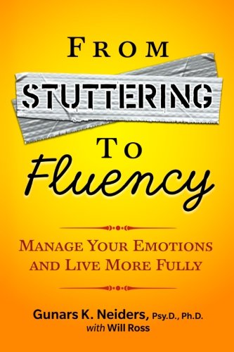 From Stuttering to Fluency: Manage Your Emotions and Live More Fully