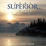 Front cover for the book Lake Superior Secrets: Photographs & Reflections by Bruce Montagne