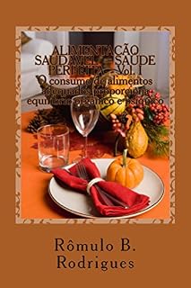 Livro Alimentaçao Saudavel = Saude Perfeita - Vol. I (NUTRIÇÃO Livro 1)