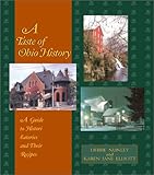 A Taste of Ohio History: A Guide to Historic Eateries and Their Recipes (Taste of History) by 
