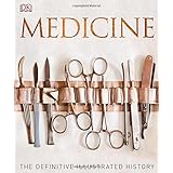 Medicine: The Definitive Illustrated History