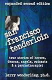 San Francisco Tenderloin : Heroes, Demons, Angels and Other True Stories by the Therapist Who Knew Them, Wonderling, Larry, 0965941566