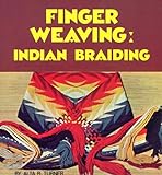 Finger Weaving: Indian Braiding by