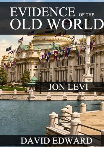 Evidence of the Old World: Edward, David, Levi, Jon: 9798860876927