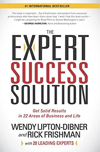 The Expert Success Solution: Get Solid Results in 22 Areas of Business and Life