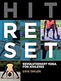 Hit Reset: Revolutionary Yoga for Athletes by Erin Taylor RYT