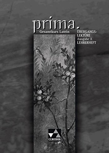 Latein Prima B Lösungen Band 3 übungen Prima A. Ausgabe fA¼r Ausserbayern. Gesamtkurs Latein: Prima A