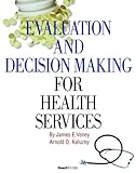 Evaluation and Decision Making for Health Services