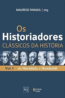 Livro Os historiadores: Clássicos da História, vol. 1: De Heródoto a Humboldt