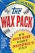 The Wax Pack: On the Open Road in Search of Baseball's Afterlife by