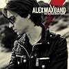 Alex Max Band - We've All Been There Alex Max Band - We've All Been There