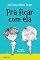 Livro Pra ficar com ela