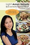 Light Asian Salads - Quick and Healthy Vegetarian Recipes by Lanna Potter