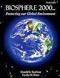 Biosphere 2000 : Protecting Our Global Environment, Kaufman, Donald and Franz, Cecilia, 0787257133