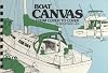 Boat Canvas From Cover to Cover: How to Repair, Maintain, Design and Make Canvas for Your Boat