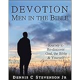 Devotion - Men in the Bible: Journey to rediscover God, the Bible and yourself as a man