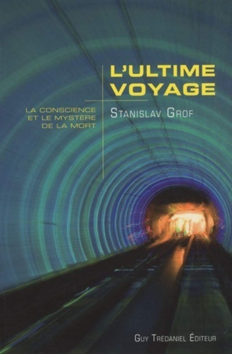 L Ultime Voyage Grof Stanislav 9782813200518 Amazon Com Books