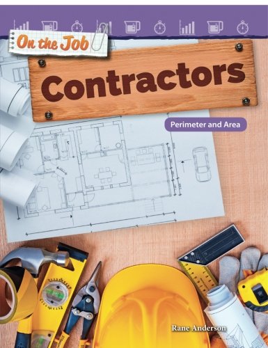 On the Job: Contractors: Perimeter and Area (Mathematics Readers)