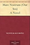 Mare Nostrum (Our Sea) A Novel by 